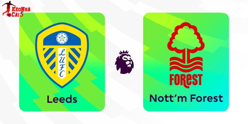 Soi Kèo Leeds Vs Nottingham, 3h Ngày 07/02 - Ngoại Hạng Anh