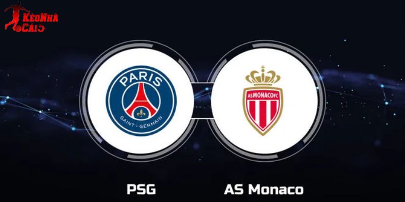 Soi Kèo PSG Vs AS Monaco, 03h 26/2 - Champions League